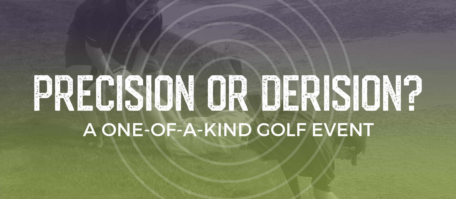 Precision or Derision Golf Event